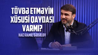 Hacı Ramil - Tövbə Etməyin Xüsusi Qaydası Varmı?
