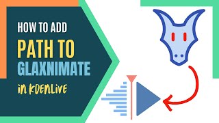 Kdenlive & Glaxnimate explain: How to add Path to Glaxnimate in Kdenlive