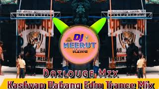 Kashyap Dabang Dj Ajay Meerut 👊🏿 { Edm Trance Dailouge Mix } 🎧 Dj Arun Meerut
