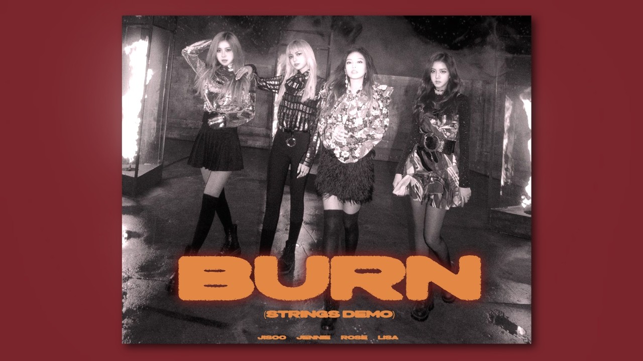 (AI) BLACKPINK - 'BURN' 화상 (Strings demo) Official Audio