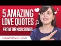 Top 5 Amazing Love Quotes From Turkish Songs