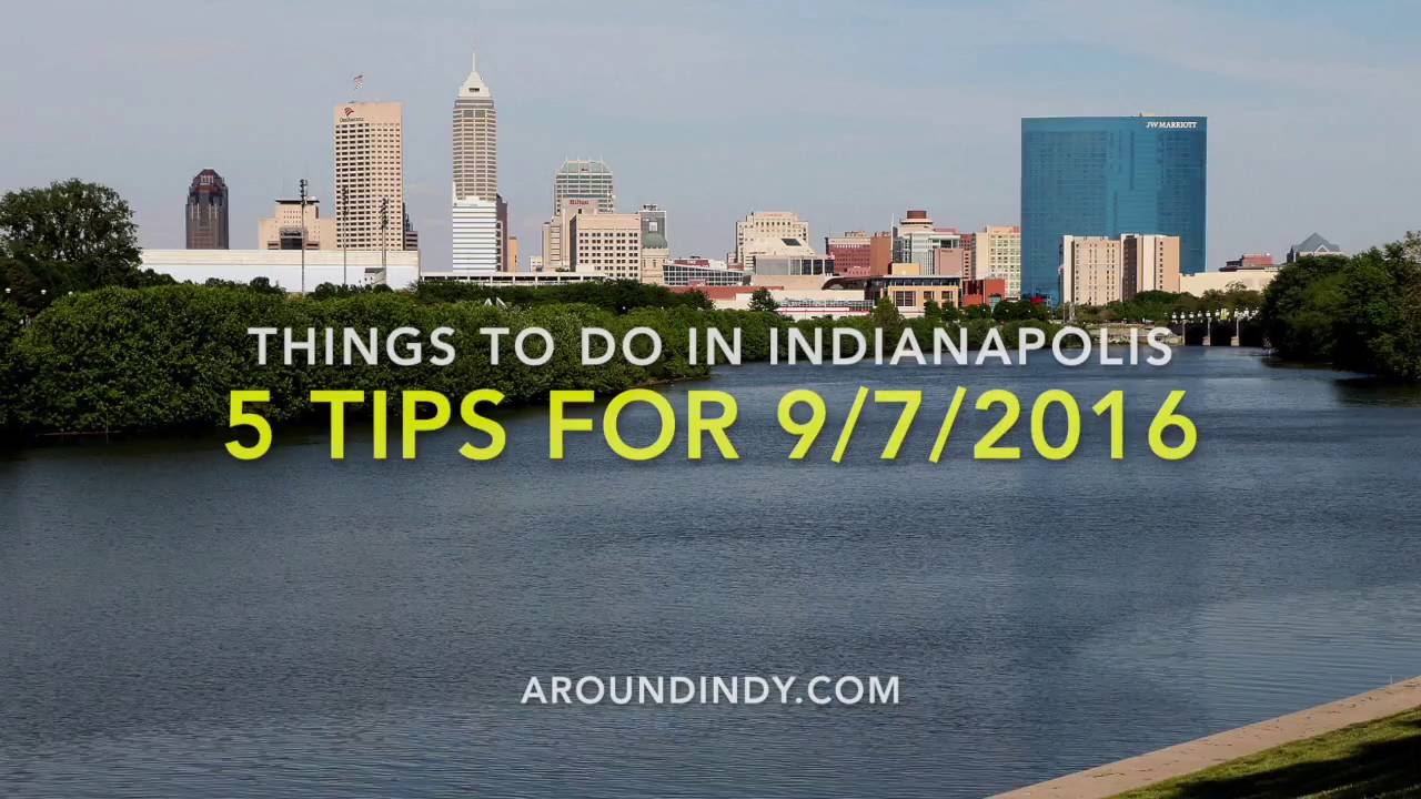 Indianapolis Events September 7, 2016 