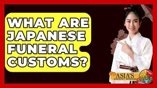 What Are Japanese Funeral Customs? - Asias Ancient Wisdom