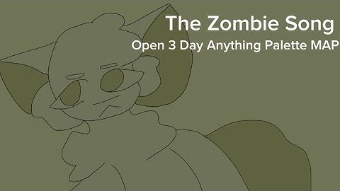 The Zombie Song // 3 DAY ANYTHING PALETTE MAP // BACKUPS AND THUMBNAIL OPEN!!