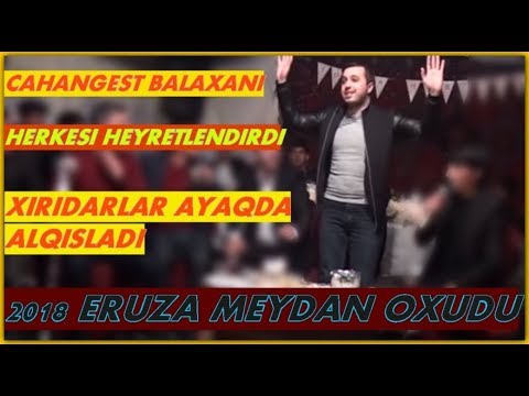 Çetin qafiyeni yıxıb sürüdü ... CAHANGESTDEN ERUZ QAFIYEYE PECAT...XIRIDARLAR COSUB DASDI