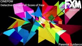 Detective conan Full Score of Fear FXM Movie Intro