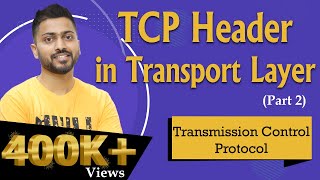 Lec-65: TCP: Transmission control protocol | TCP Header | Transport layer | part -2