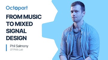 From Music to Mixed Signal Design: Phil Salmony