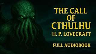 The Call of Cthulhu (Full Audiobook) | H.P. Lovecraft | Whispered Pages