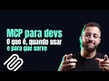Model Context Protocol (MCP) explicado: o “USB‑C” da IA para integrar LLMs a dados e ferramentas