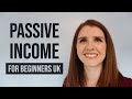 Passive Income for Beginners UK