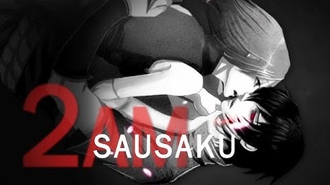 2AM | SasuSaku ᴹᴱᴾ