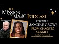 Mission Magic Podcast Ep2: Maxcene Crowe - From Chaos to Clarity