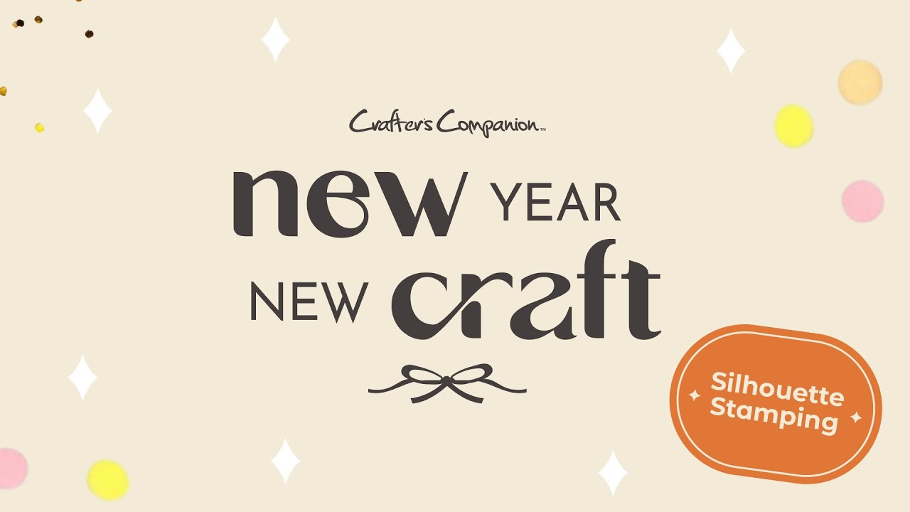New Year New Craft: Silhouette Stamping (14th Jan 2025)