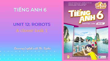 Tiếng Anh lớp 6 (sách mới) Global success Unit 12 Robots A closer look 1