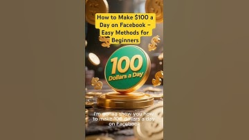 “How to Make $100 a Day on Facebook – Easy Methods for Beginners”