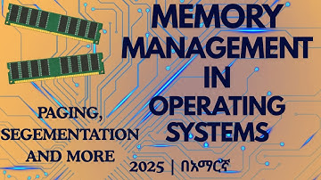 Memory Management in Operating Systems | Part-4 | በአማርኛ