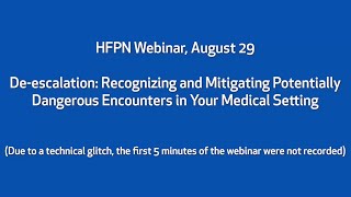 De-escalation: Recognizing and Mitigating Potentially Dangerous Encounters in Your Medical Setting