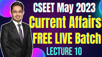 FREE CSEET Current Affairs Online Classes for May 2023 Exam | Lecture 10