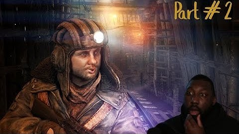 Metro: Last Light Redux Part 2- Pavel