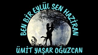 Ümit Yaşar Oğuzcan - Ben Bir Eylül Sen Haziran Resimi