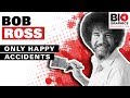 Bob Ross: Only Happy Accidents