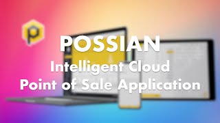 Possian - Cloud Intelligent Point of Sale Application - POS