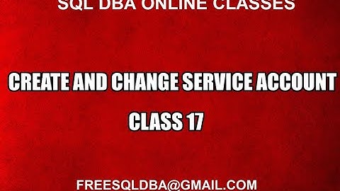 Create and Change Service Account Class 17