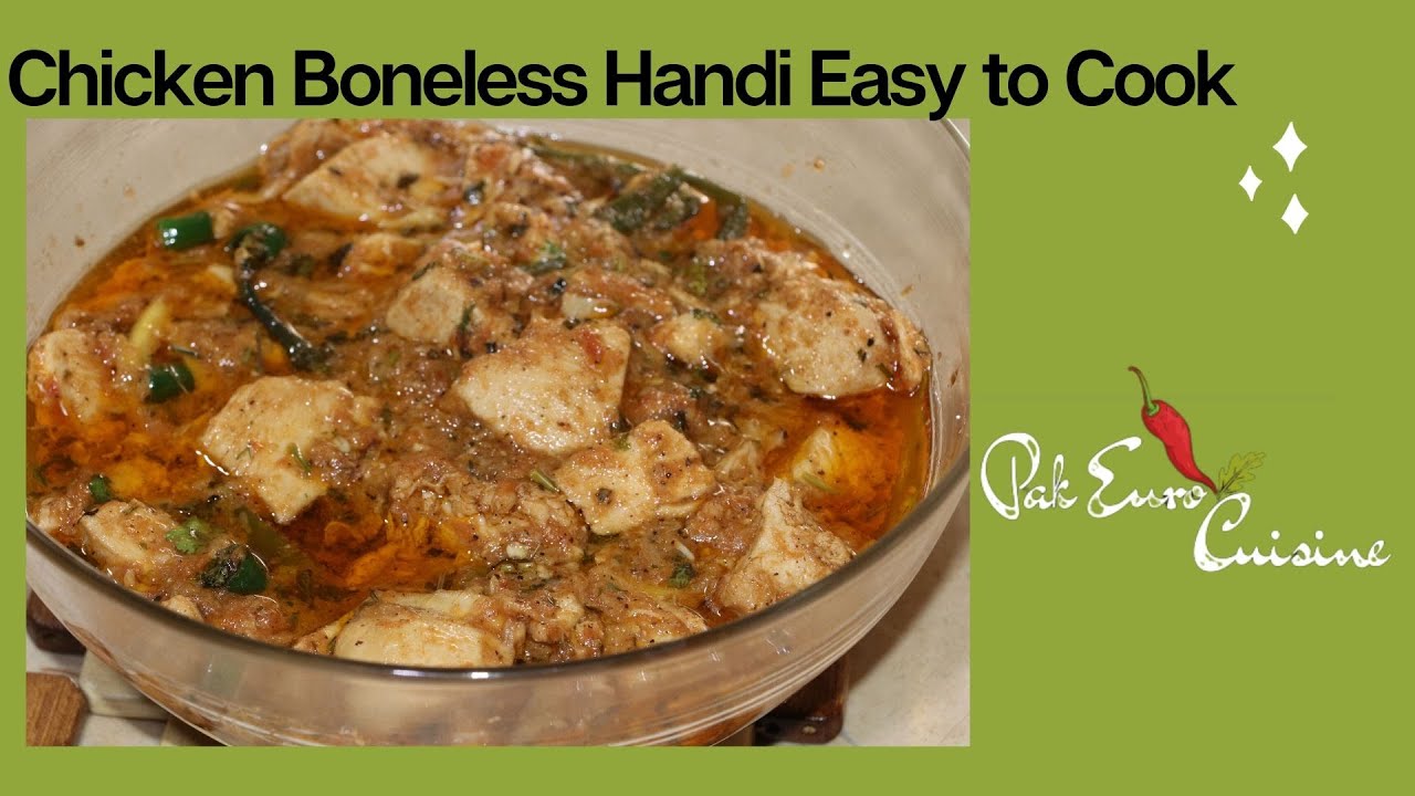Chicken boneless handi | Easy to cook - Recipe by PakEuro Cuisine