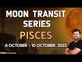 Pisces Moon transit | 8 - 10 October 2022 | Analysis by Punneit