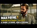 Max Payne 3 - Hardcore Walkthrough - Chapter 6 - A Dame, a Dork, and a Drunk