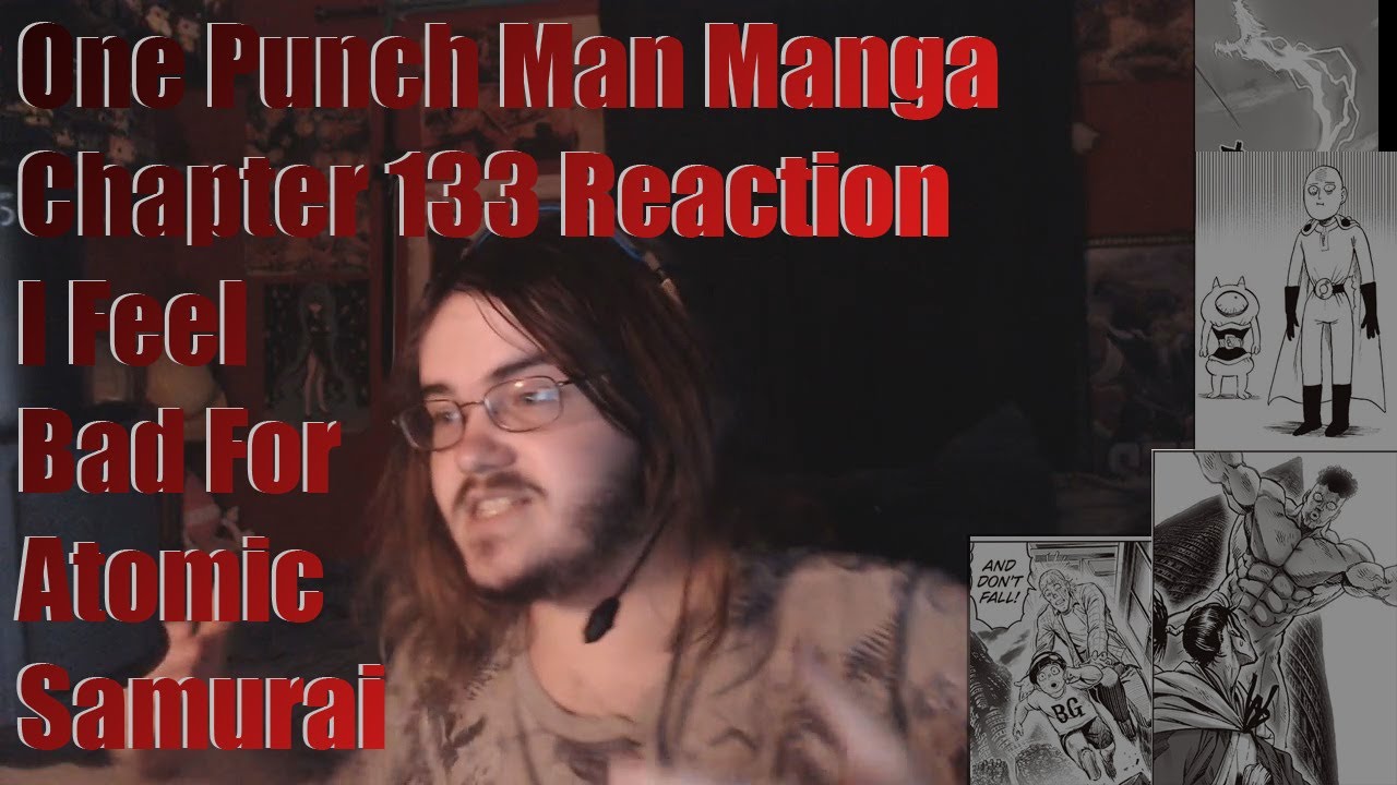 One Punch Man Manga Chapter 133 Reaction I Feel Bad For Atomic Samurai Youtube