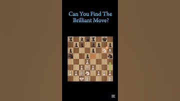 Can You Find The Brilliant Move? #chess #capcut #shorts #chesspuzzle