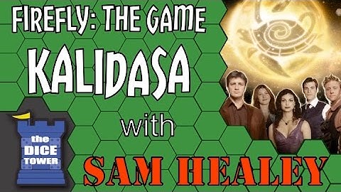 Firefly: The Game (Kalidasa Exp.) - with Sam Healey