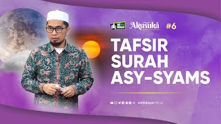 AKUSUKA Eps. 6: Tafsir Surah Asy-Syams - Ustadz Adi Hidayat