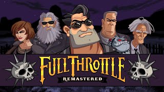 Full Throttle (1995) Remastered. Прохождение