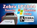 How to Setup and Install Zebra lp2844 Printer on Windows 10 4x6 | Works for any Zebra Printer