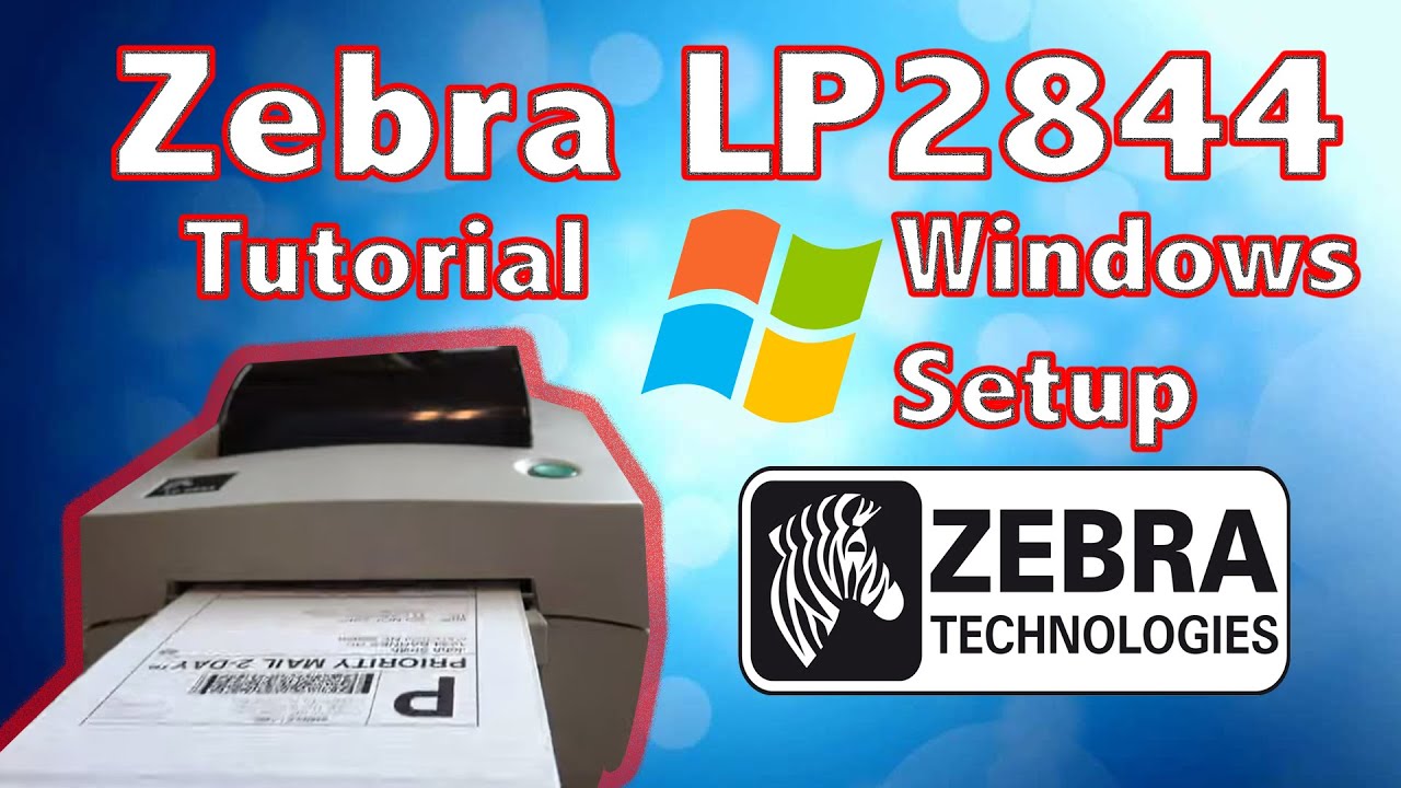 Update How to Setup and Install Zebra lp2844 Printer on Windows 10 4x6 | Works for any Zebra Printer