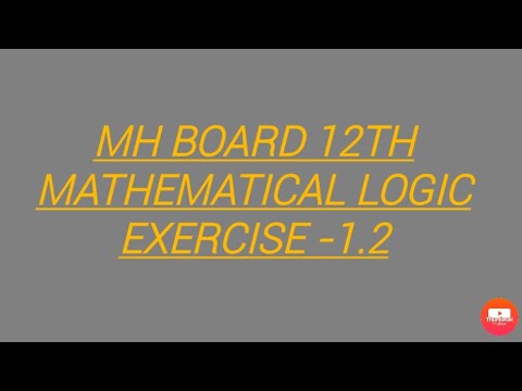12TH , MATHEMATICAL LOGIC , EXERCISE -1.2