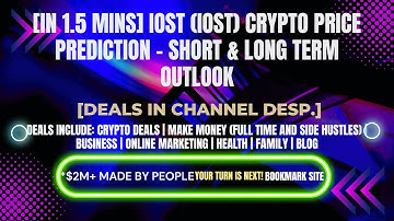 [In 1.5 mins] IOST (IOST) Crypto Price Prediction – Short & Long Term Outlook[Crypto Deals In Desp.]