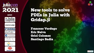 New tools to solve PDEs in Julia with Gridap.jl | Francesc Verdugo et al | JuliaCon2021