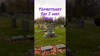 Tombstones : Say, I Was Here. #shorts