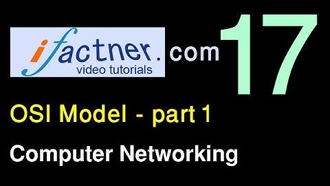 OSI model explained p1, 17, Computer Networking tutorial for beginners