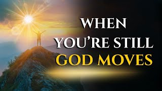 Psalm 46:10 – Be STILL and TRUST that GOD is WORKING