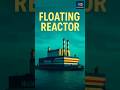 A floating nuclear power plant | Clean energy technology | Akademic Lomonosov | #nuclear