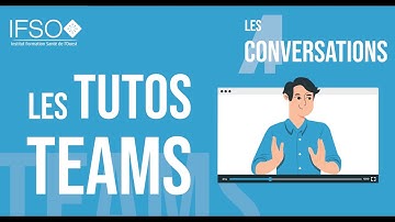 Tutoriel Teams - Comment fonctionnent les conversations ?