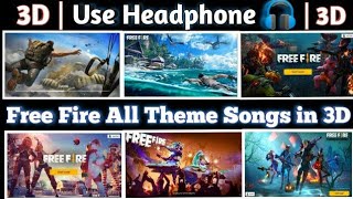 Free Fire All Theme Songs 2017-2020 in 3D | USE HEADPHONES!!🔥🔥🔥