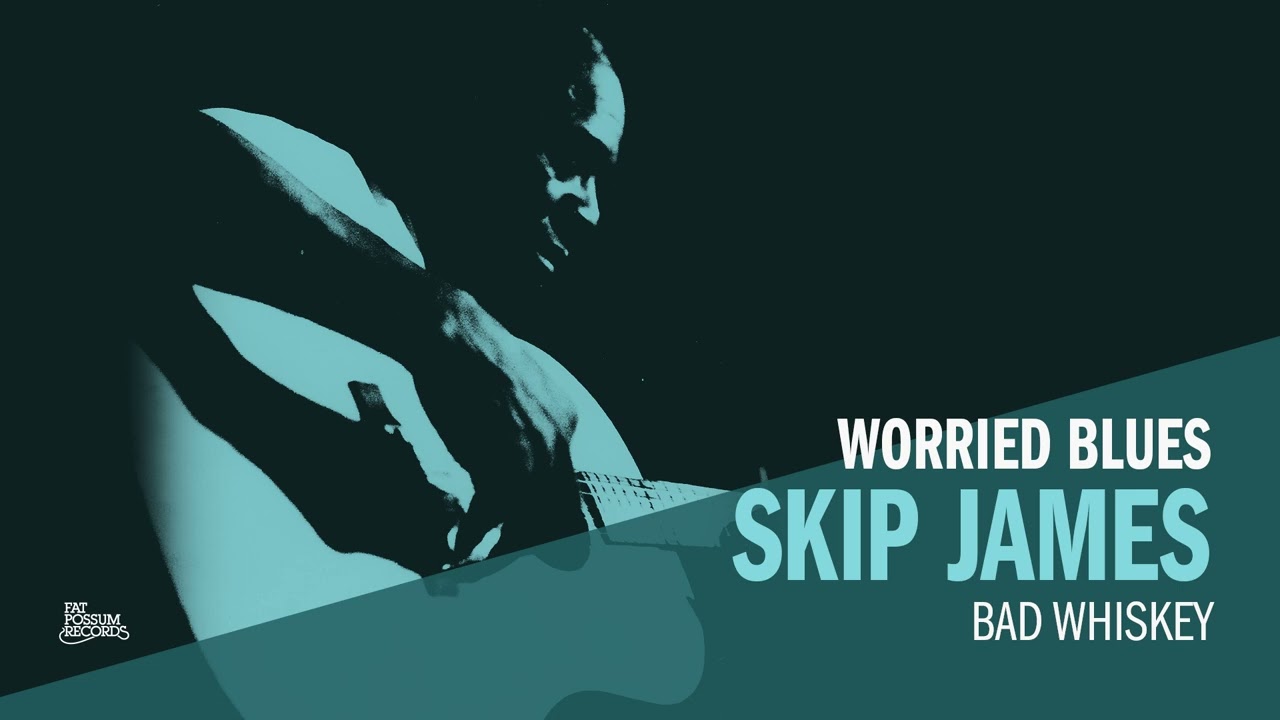 Skip James - Bad Whiskey (Official Audio) - YouTube
