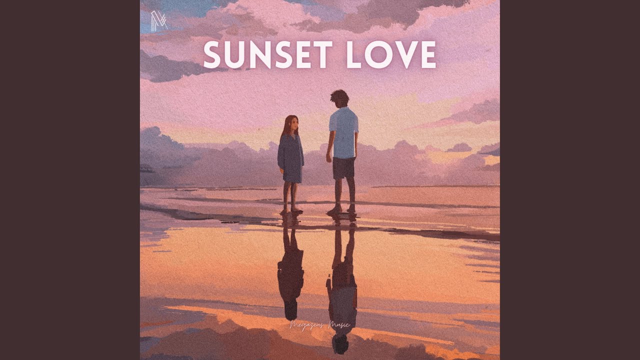 Watch Sunset Love on YouTube Watch Sunset Love on YouTube
