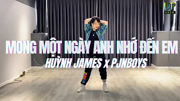 MONG MỘT NGÀY ANH NHỚ ĐẾN EM - Huỳnh James x Pjnboys| Choreo Hường Nguyễn | Upcrew | Bản demo